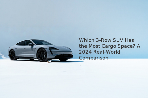 Which 3-Row SUV Has the Most Cargo Space? A 2024 Real-World Comparison Which 3-Row SUV Has the Most Cargo Space? A 2024 Real-World Comparison